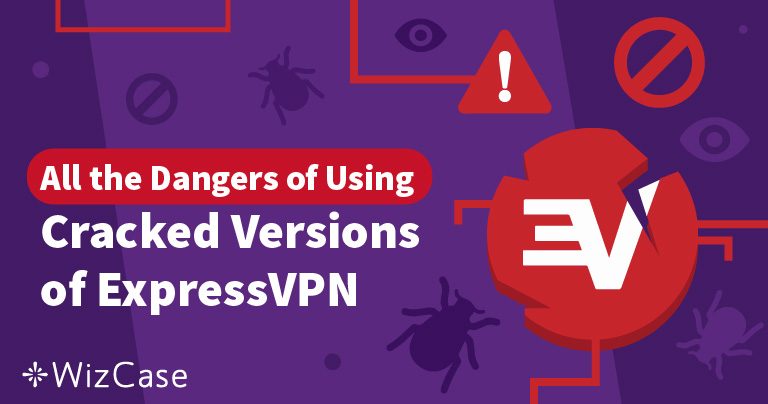 ExpressVPN crack: Farerne ved at bruge pirat VPN-software